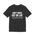 Can't Move. Cat on Lap Tee (Dark)