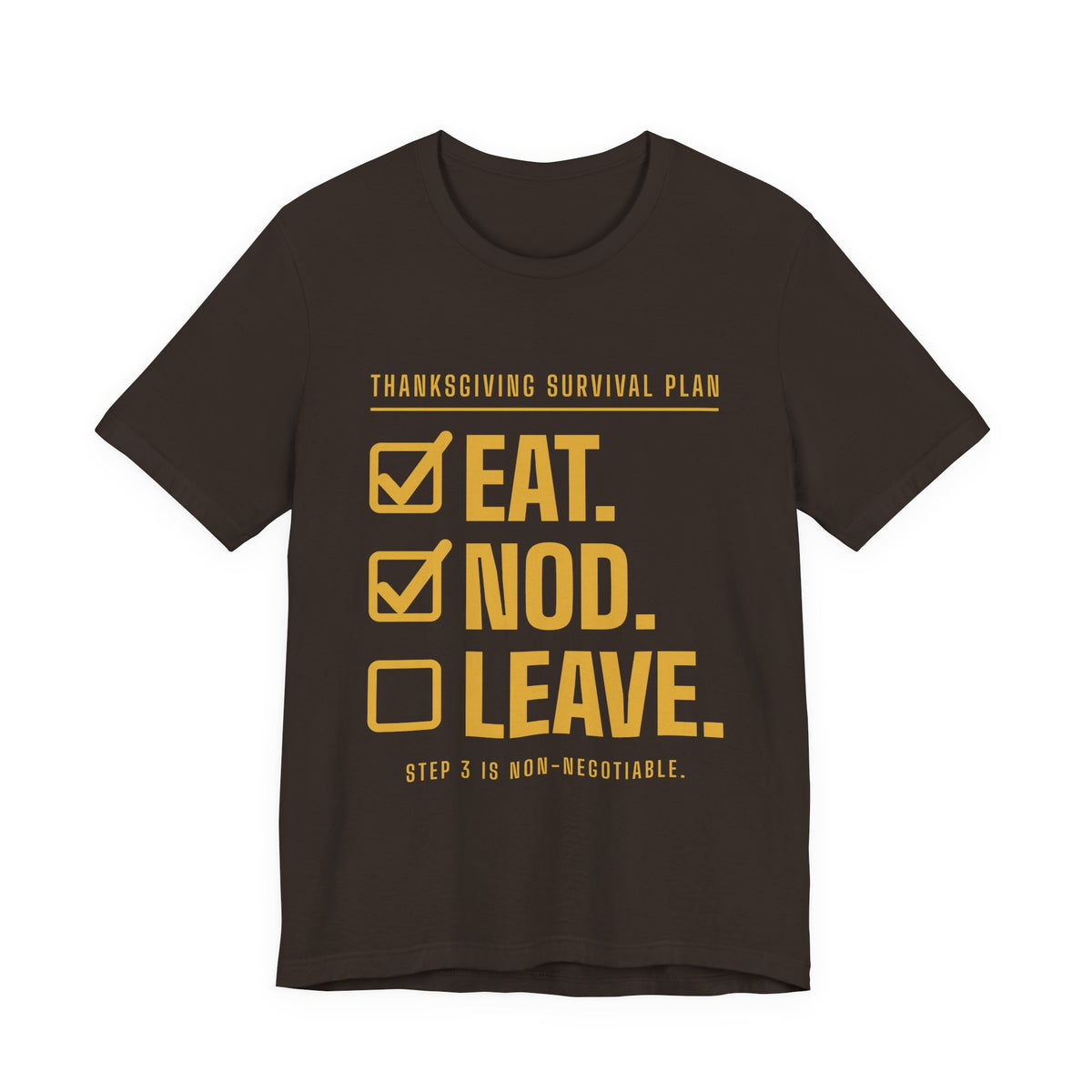 Eat. Nod. Leave. Tee (Gold Ink)