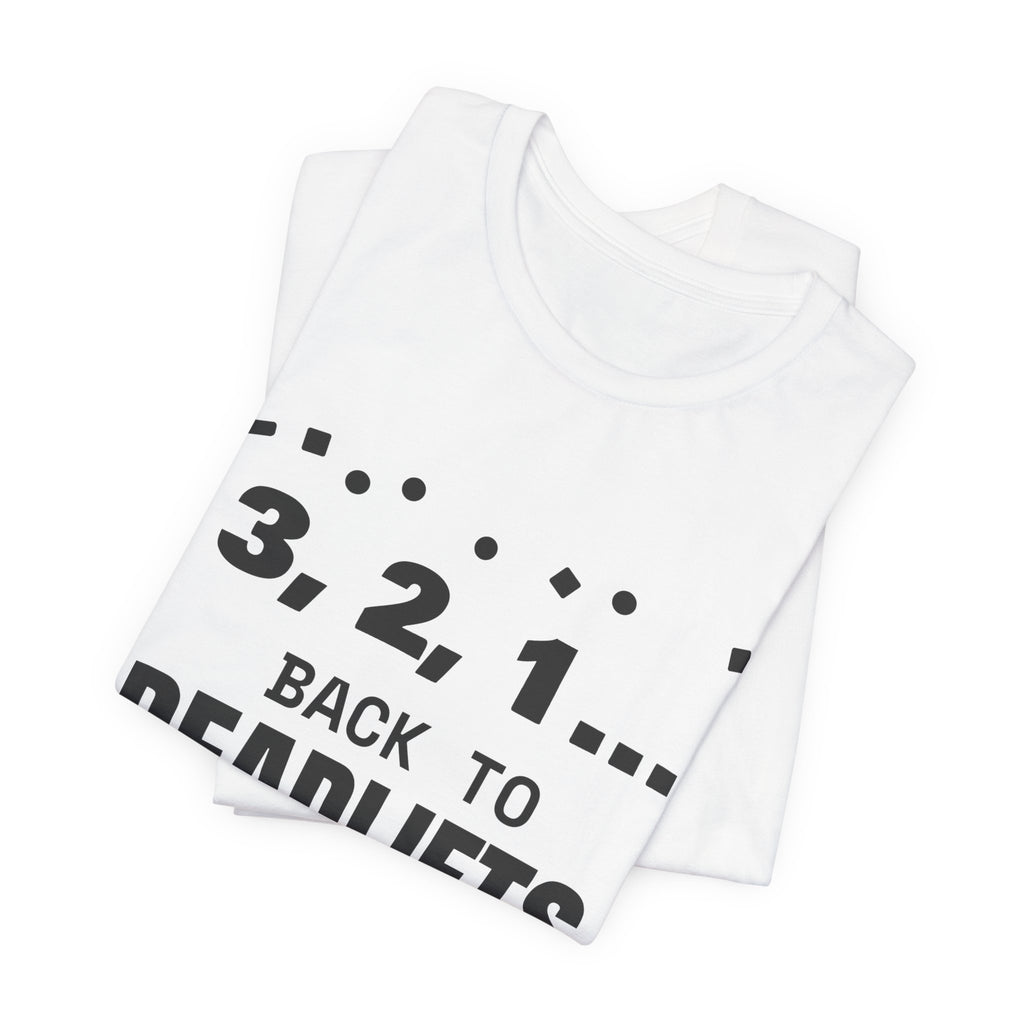 3, 2, 1... Back to Deadlifts Tee (Light)