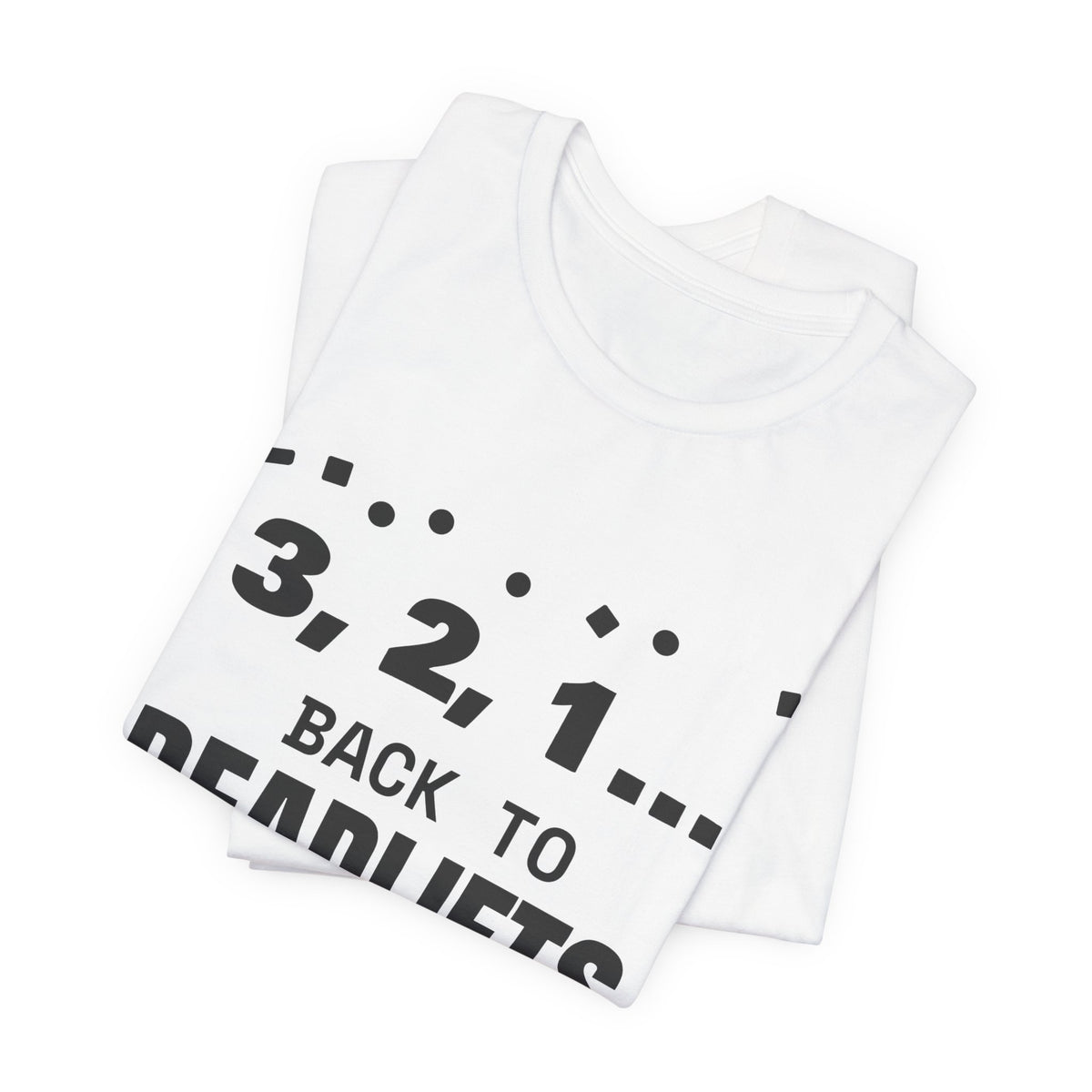 3, 2, 1... Back to Deadlifts Tee (Light)