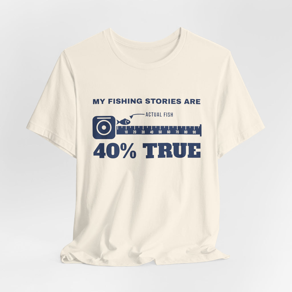 My Fishing Stories Are 40% True Tee (Navy Blue Ink)