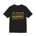 Dad Jokes Are Non-Refundable Tee (Gold Ink)
