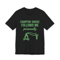 Campfire Smoke Follows Me Personally Tee (Pine)