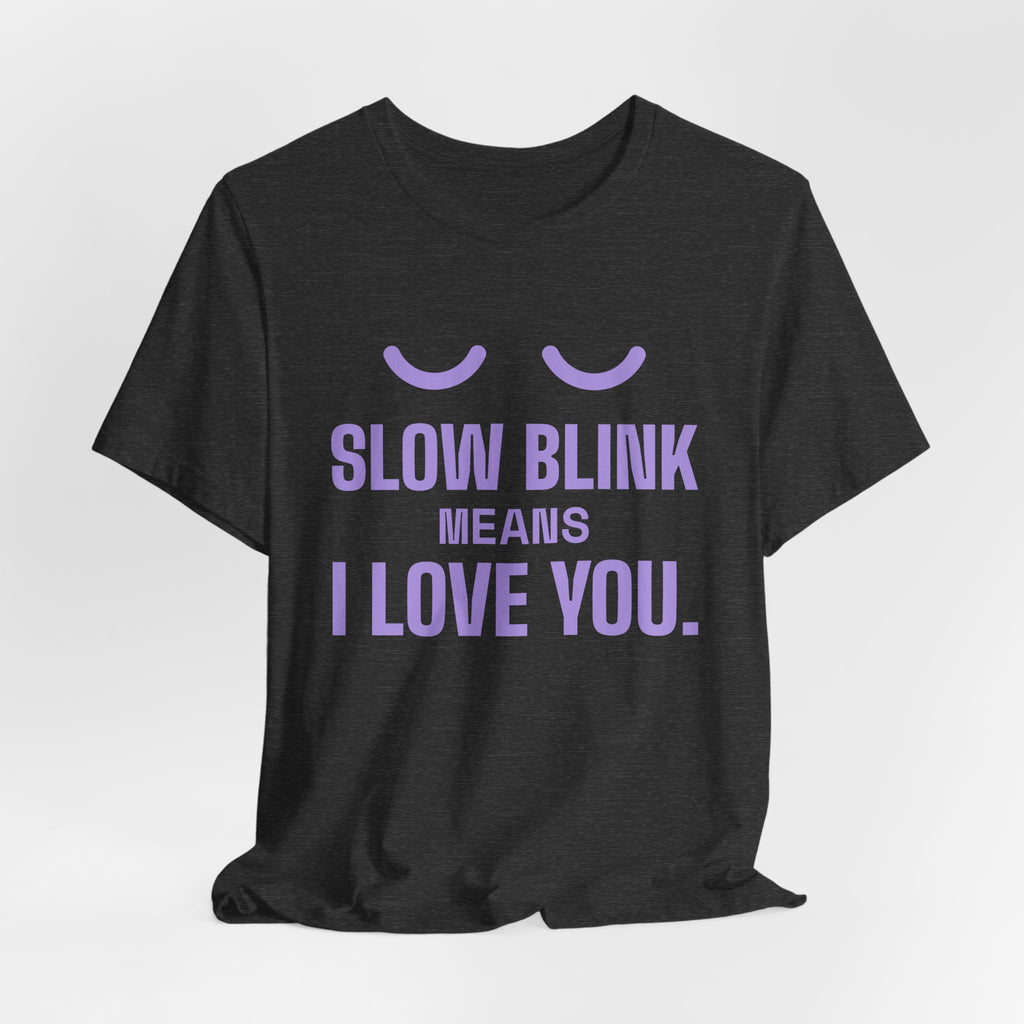 Slow Blink Means I Love You Tee (Lavender)