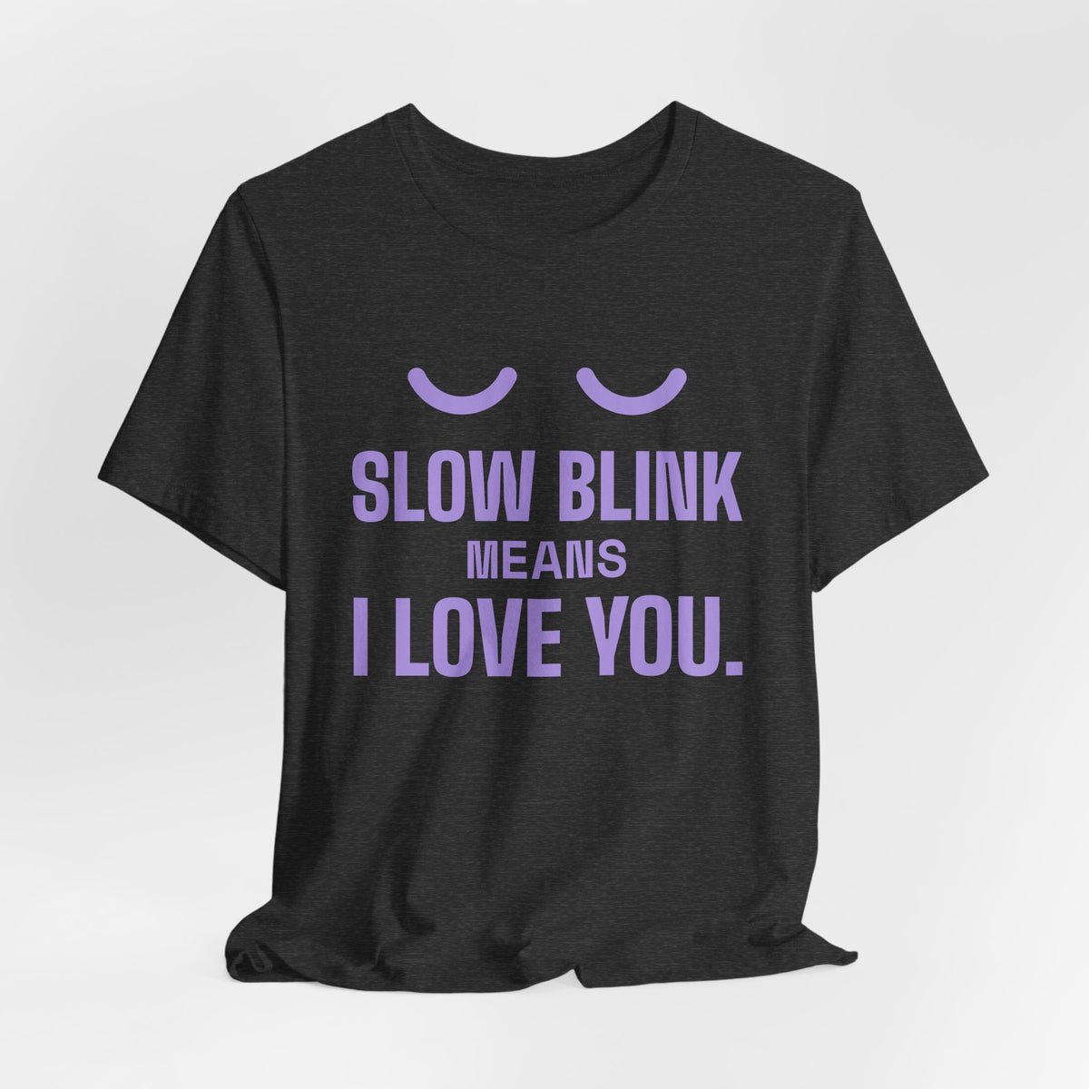 Slow Blink Means I Love You Tee (Lavender)