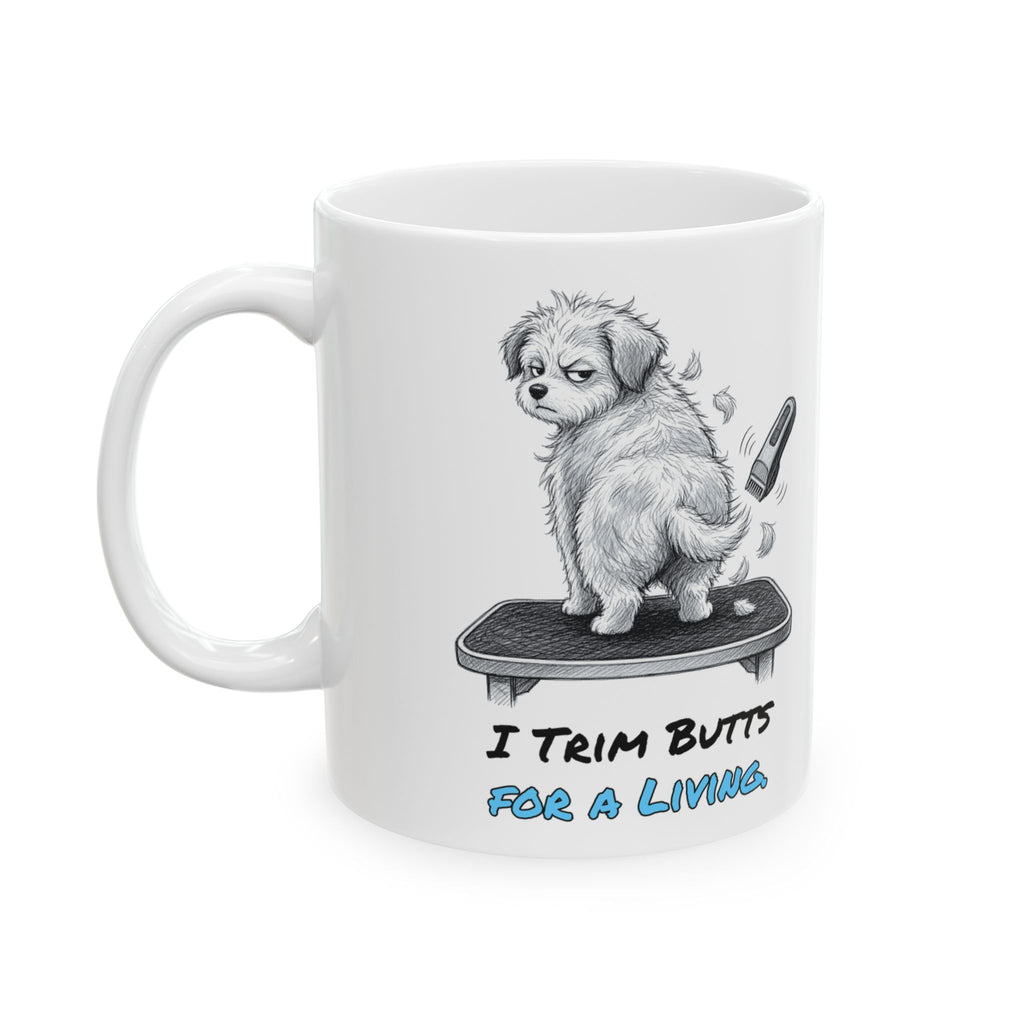 I Trim Butts for a Living. Mug