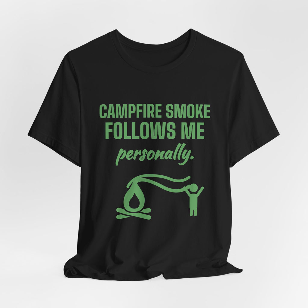 Campfire Smoke Follows Me Personally Tee (Pine)