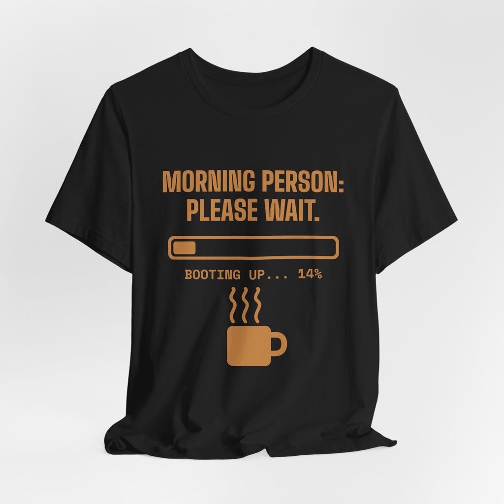 Morning Person: Please Wait Tee (Caramel)