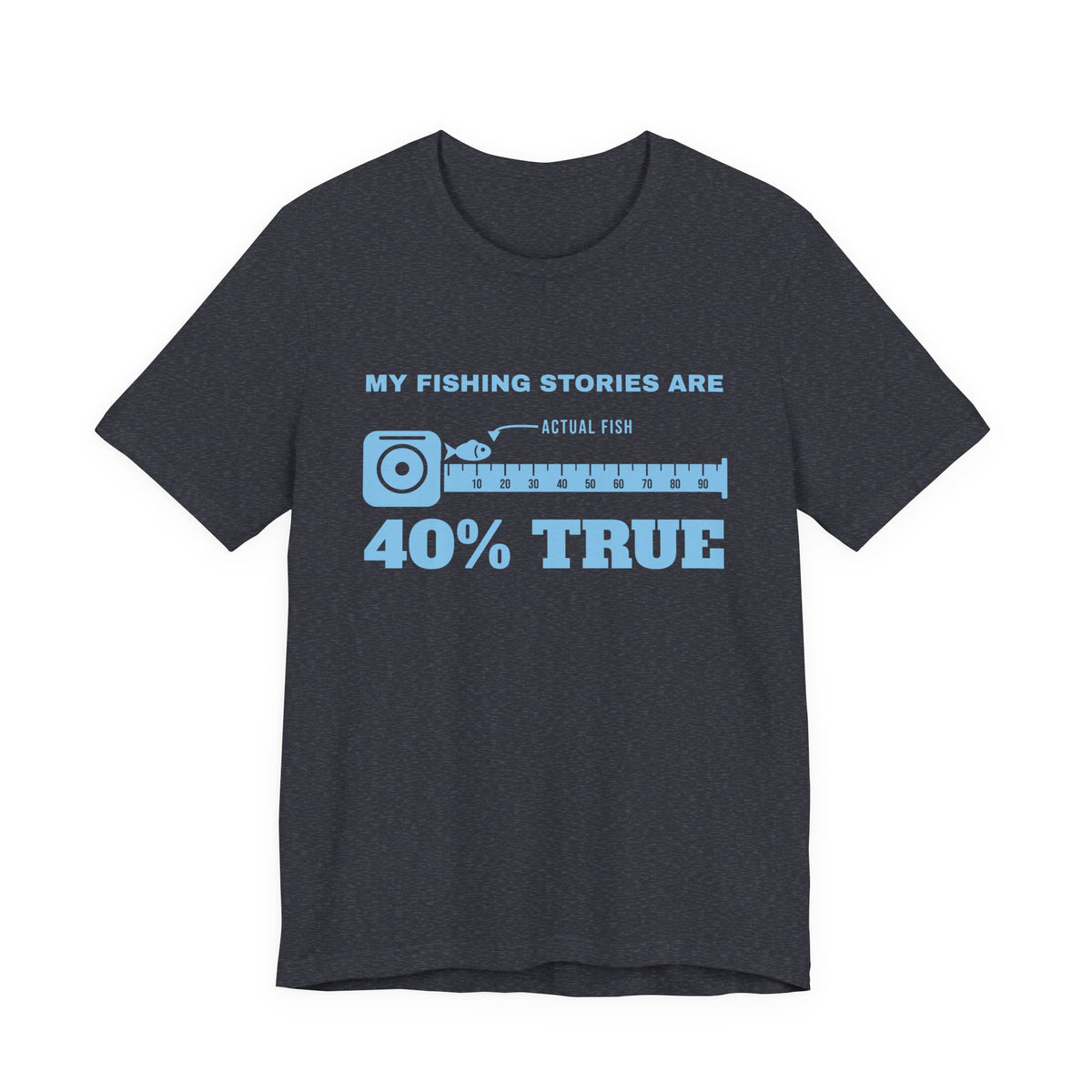 My Fishing Stories Are 40% True Tee (Sky Blue Ink)
