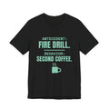 Antecedent: Fire Drill. Behavior: Second Coffee Tee (Mint)