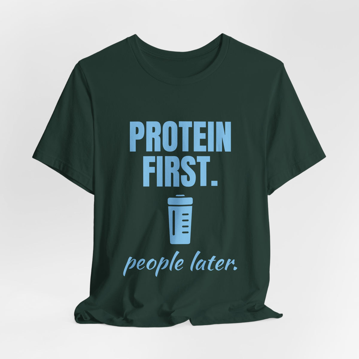 Protein First. People Later Tee (Sky Blue Ink)
