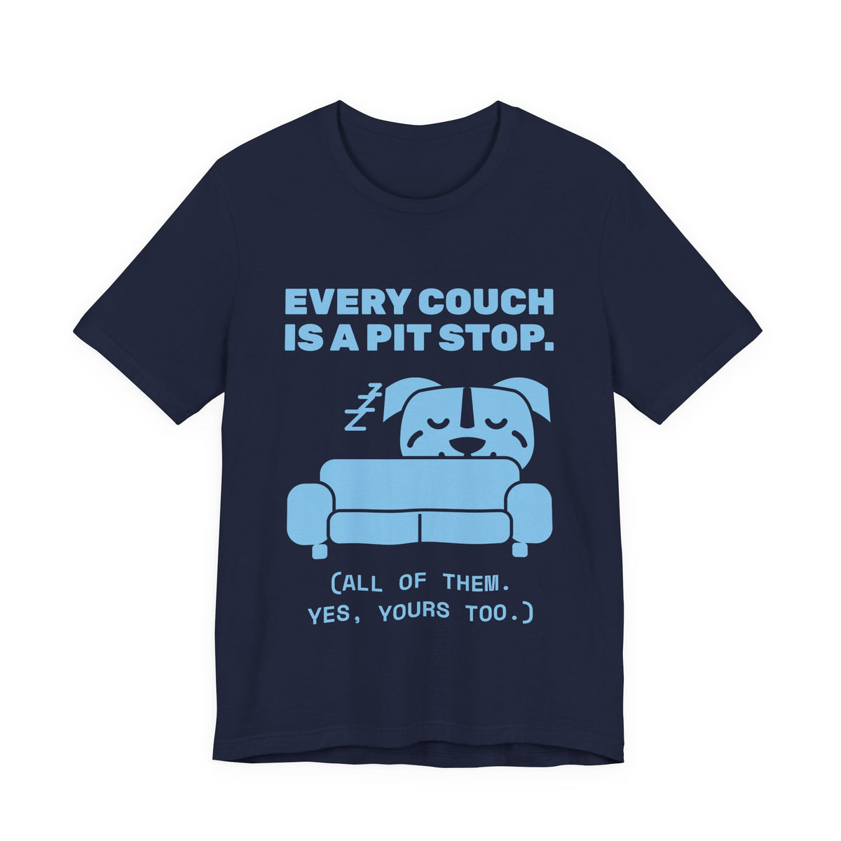Every Couch Is a Pit Stop Tee (Sky Blue Ink)