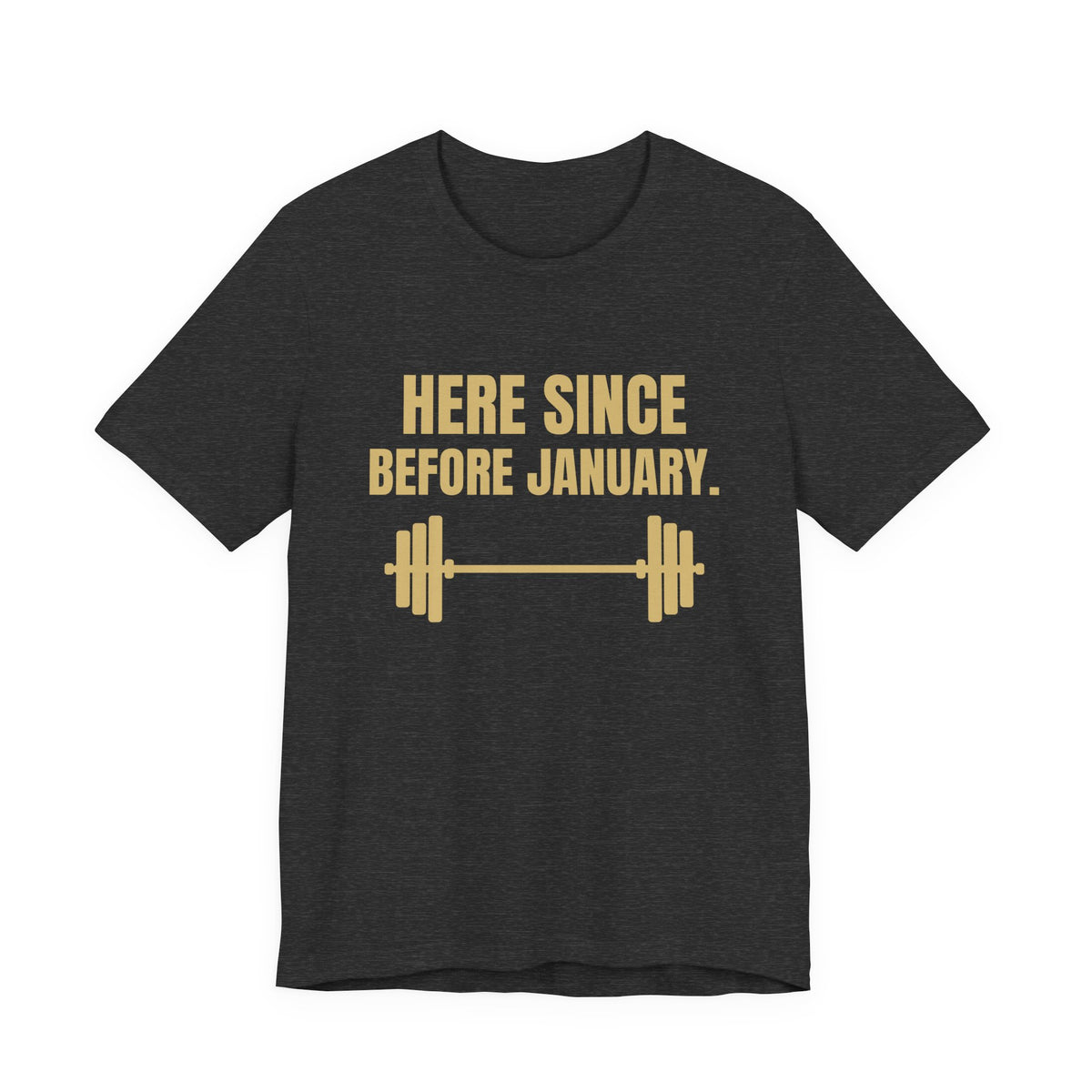 Here Since Before January Tee (Gold)