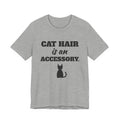 Cat Hair Is an Accessory Tee (Light)