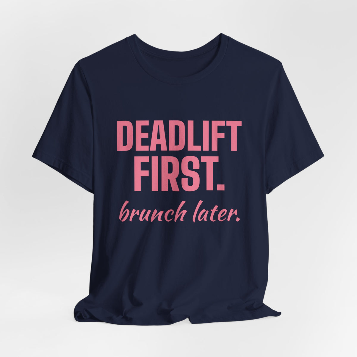 Deadlift First. Brunch Later Tee (Rose Pink)