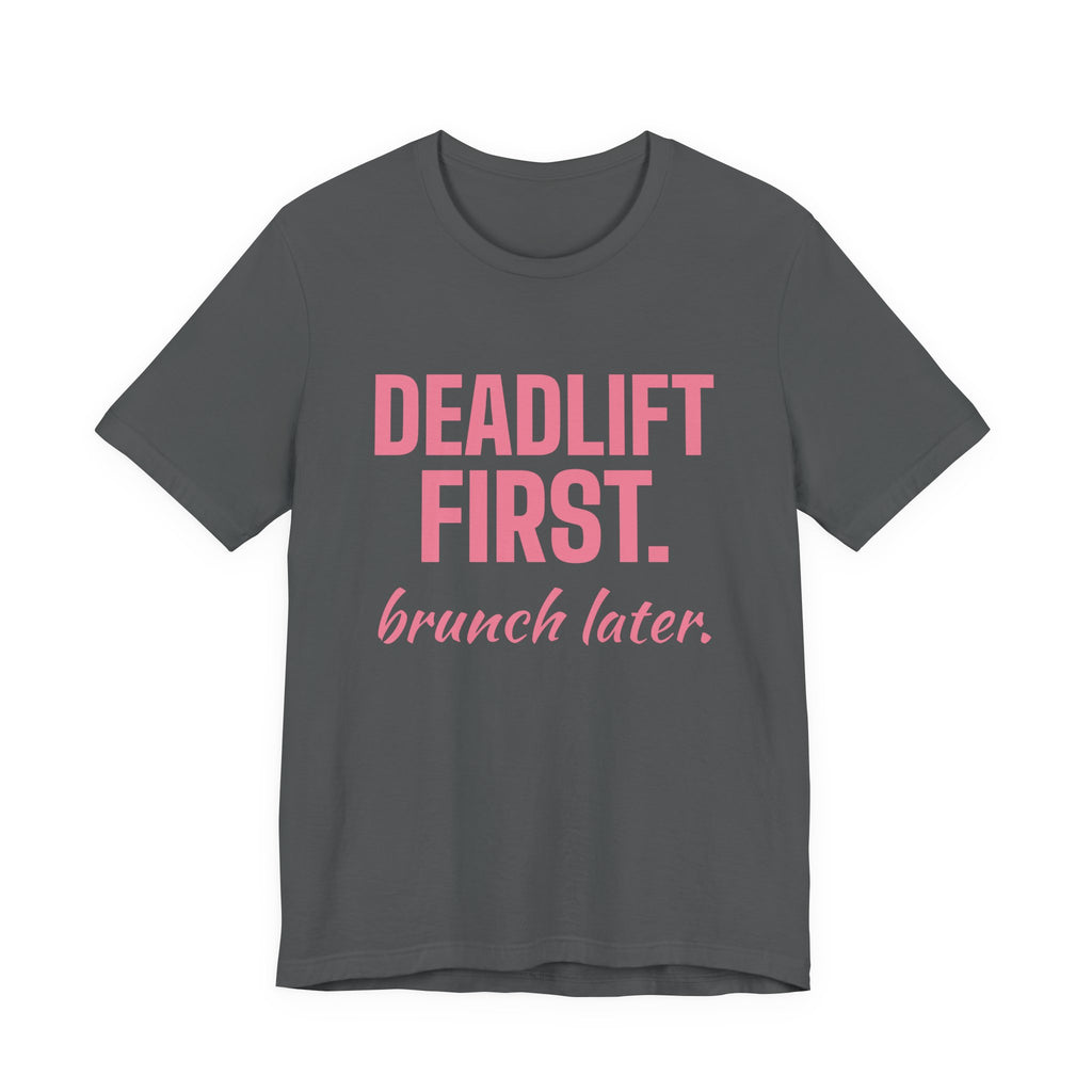 Deadlift First. Brunch Later Tee (Rose Pink)