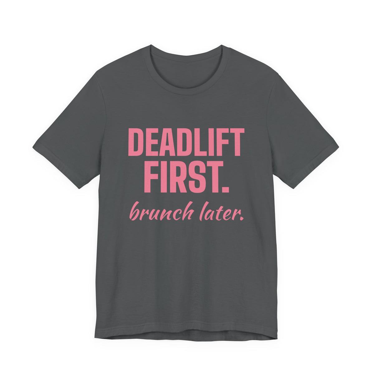 Deadlift First. Brunch Later Tee (Rose Pink)