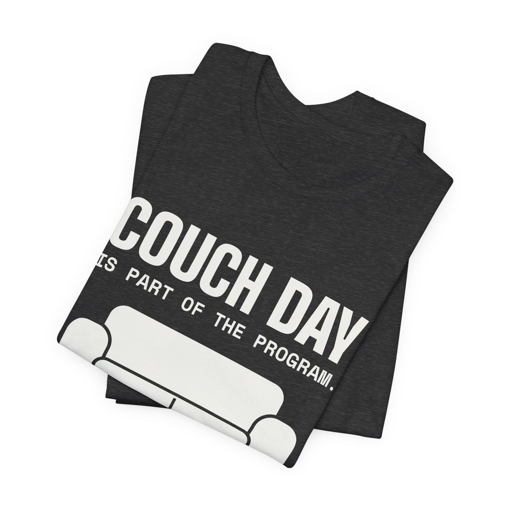 Couch Day Is Part of the Program Tee (Dark)