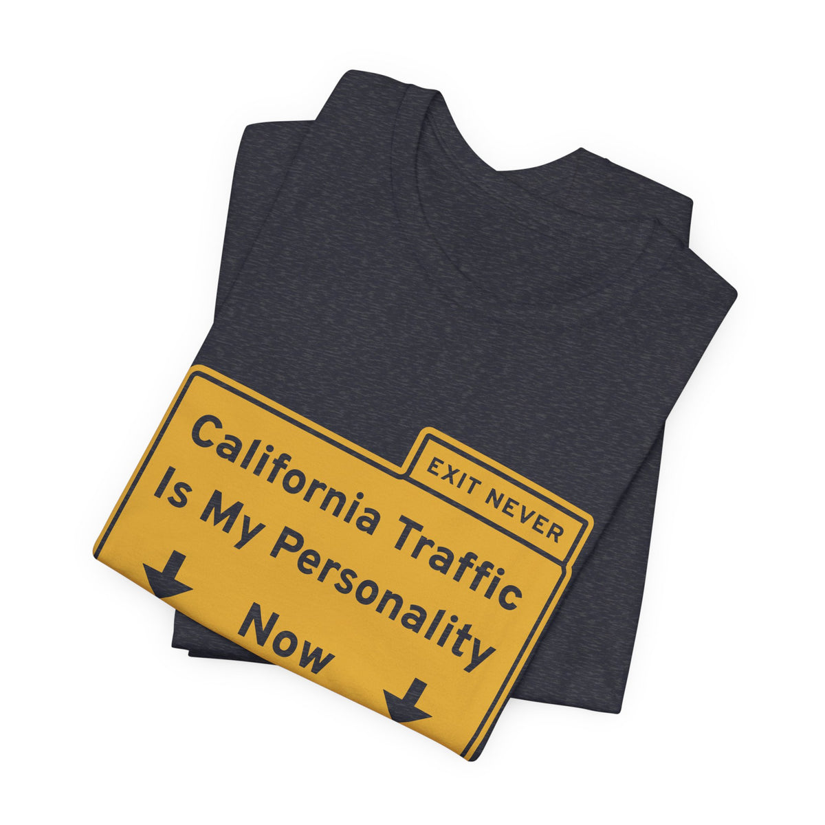 California Traffic Is My Personality Now Tee (Gold Ink)