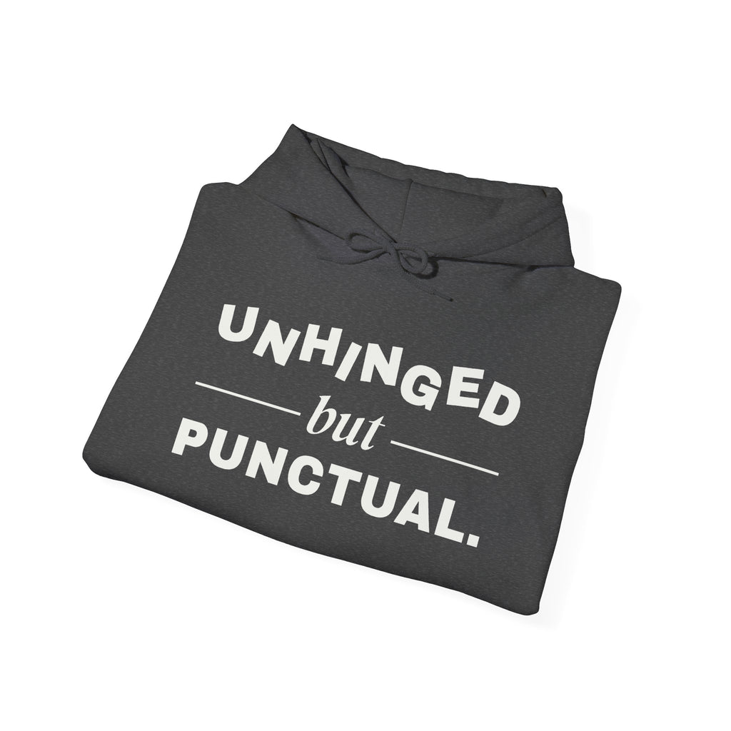 Unhinged but Punctual Hoodie (Dark)