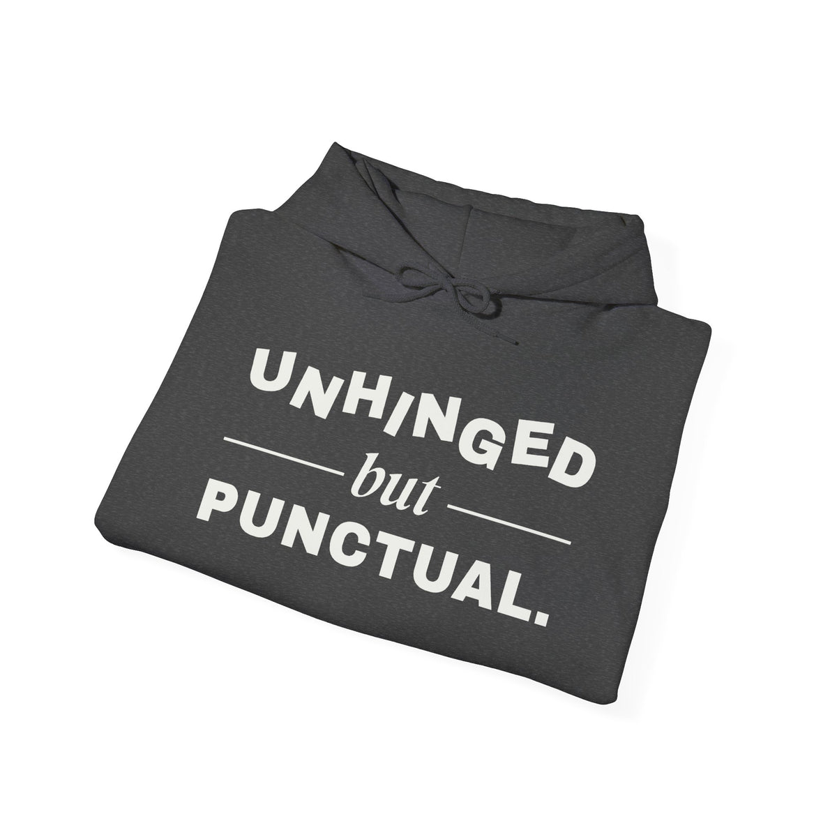 Unhinged but Punctual Hoodie (Dark)