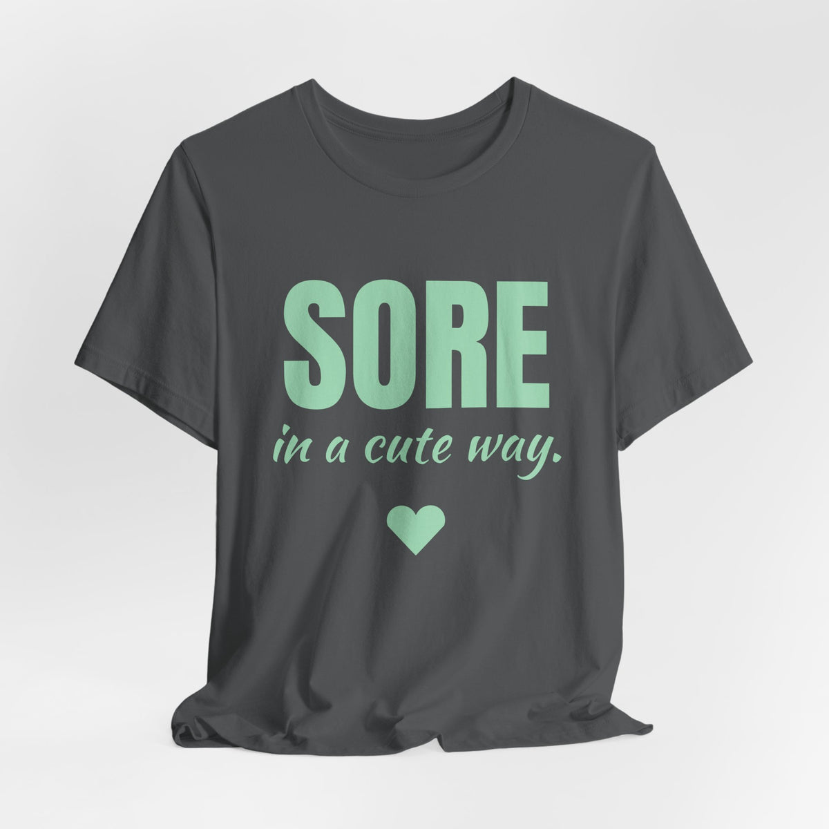 Sore in a Cute Way Tee (Mint Green Ink)