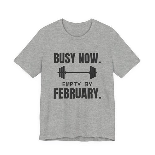Busy Now. Empty by February Tee (Light)