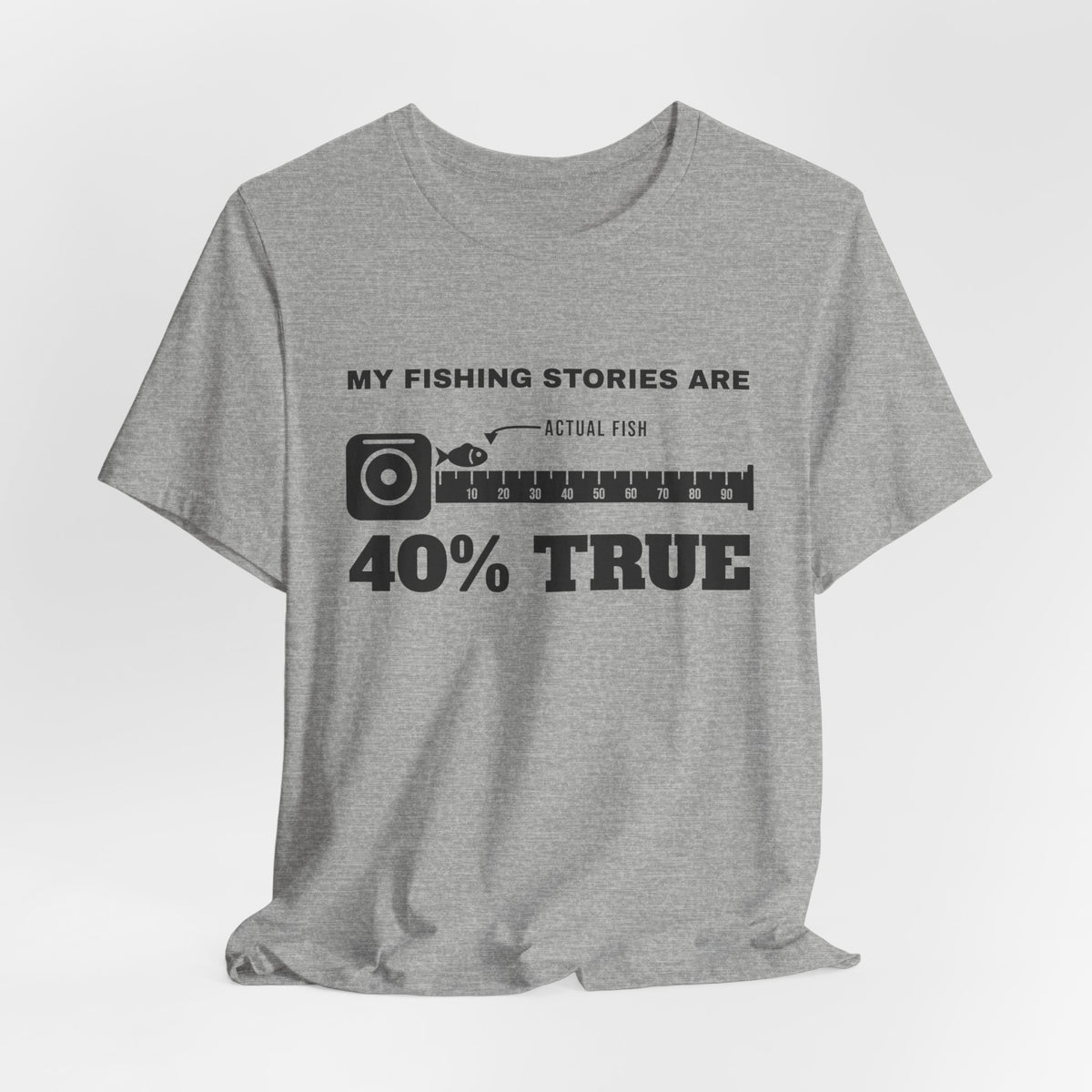 My Fishing Stories Are 40% True Tee (Light)