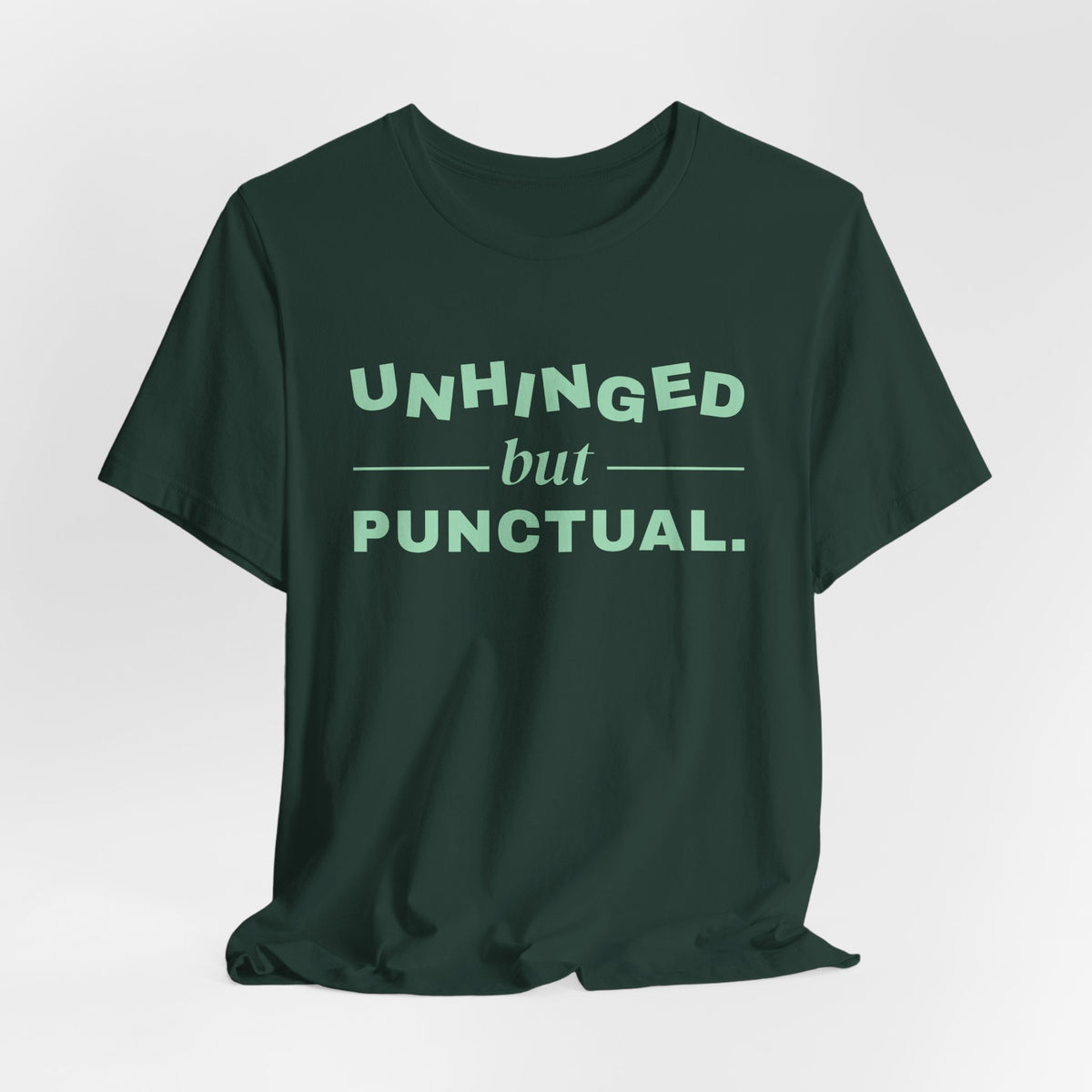 Unhinged but Punctual Tee (Mint Green Ink)