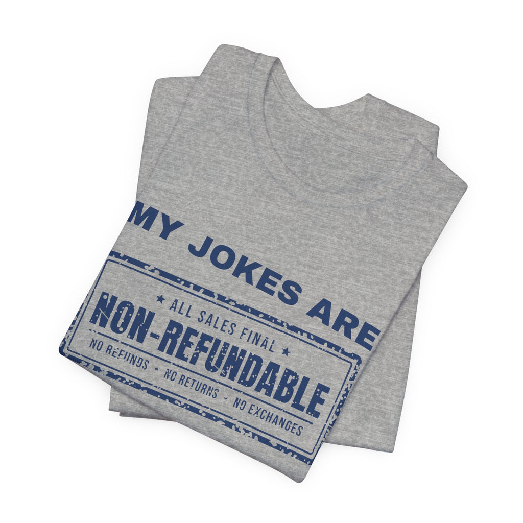My Jokes Are Non-Refundable Tee (Navy Blue Ink)