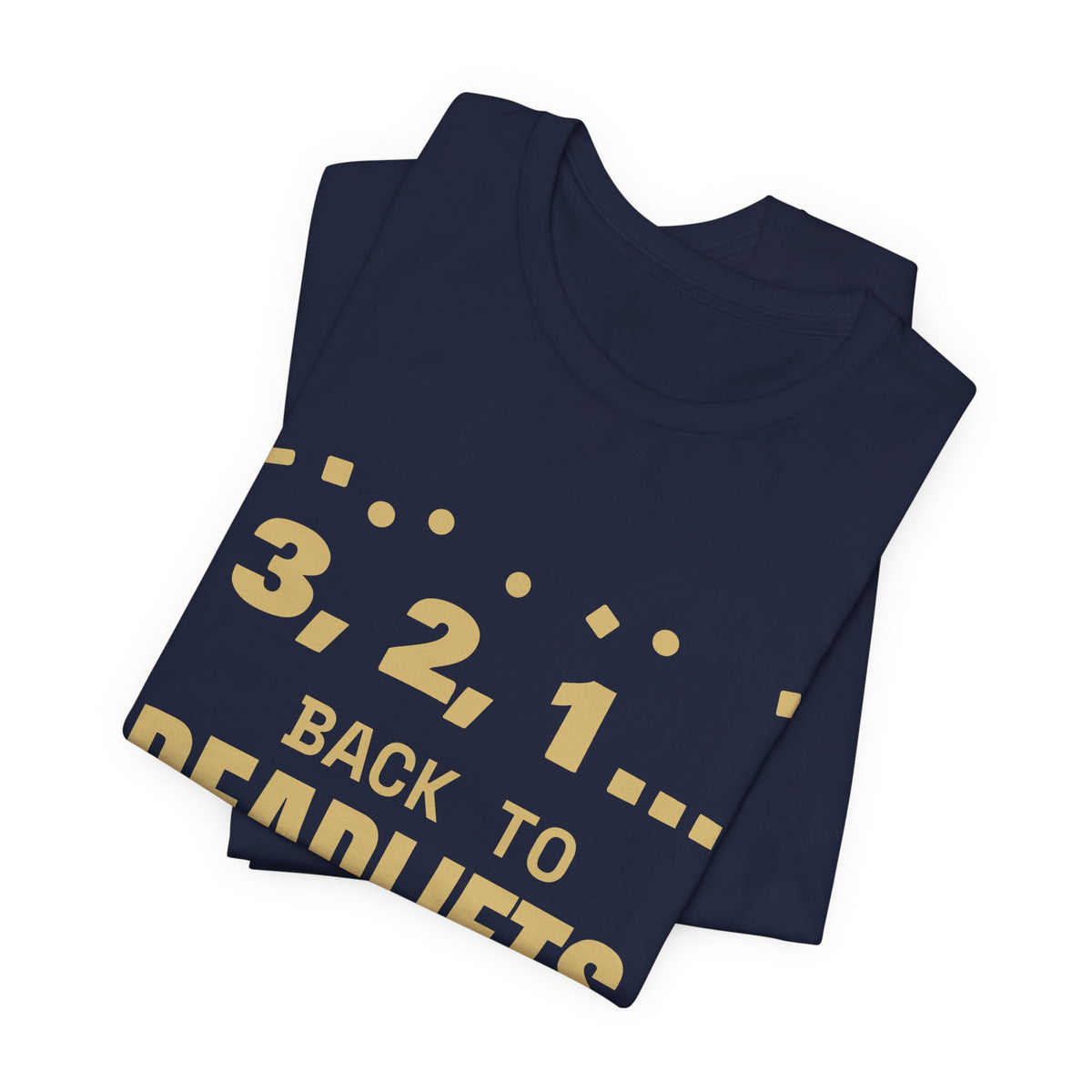 3, 2, 1... Back to Deadlifts Tee (Gold)
