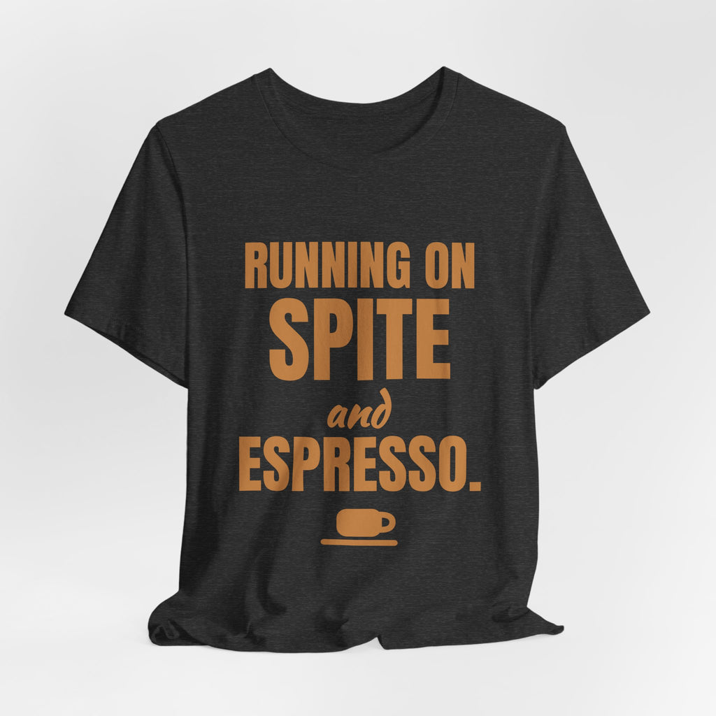 Running on Spite and Espresso Tee (Caramel)