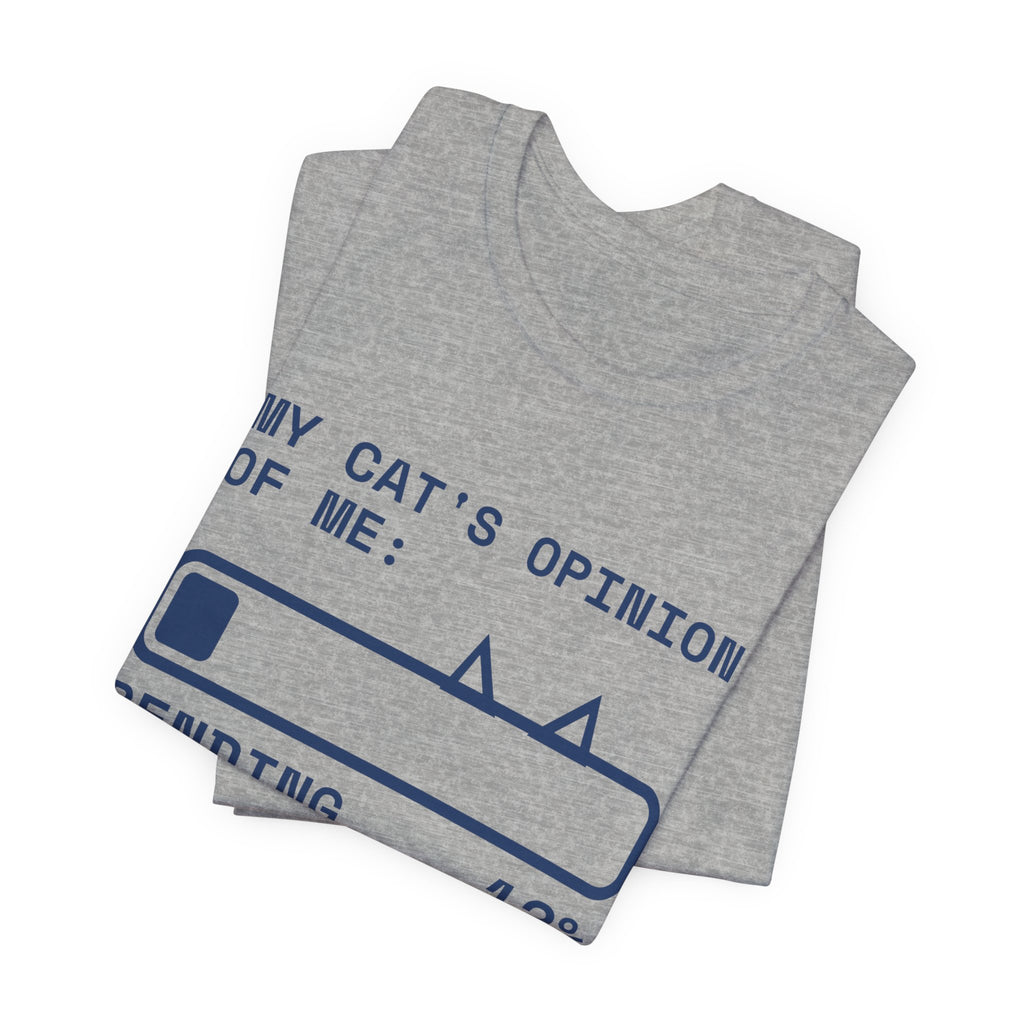 My Cat's Opinion of Me: Pending Tee (Navy Blue Ink)