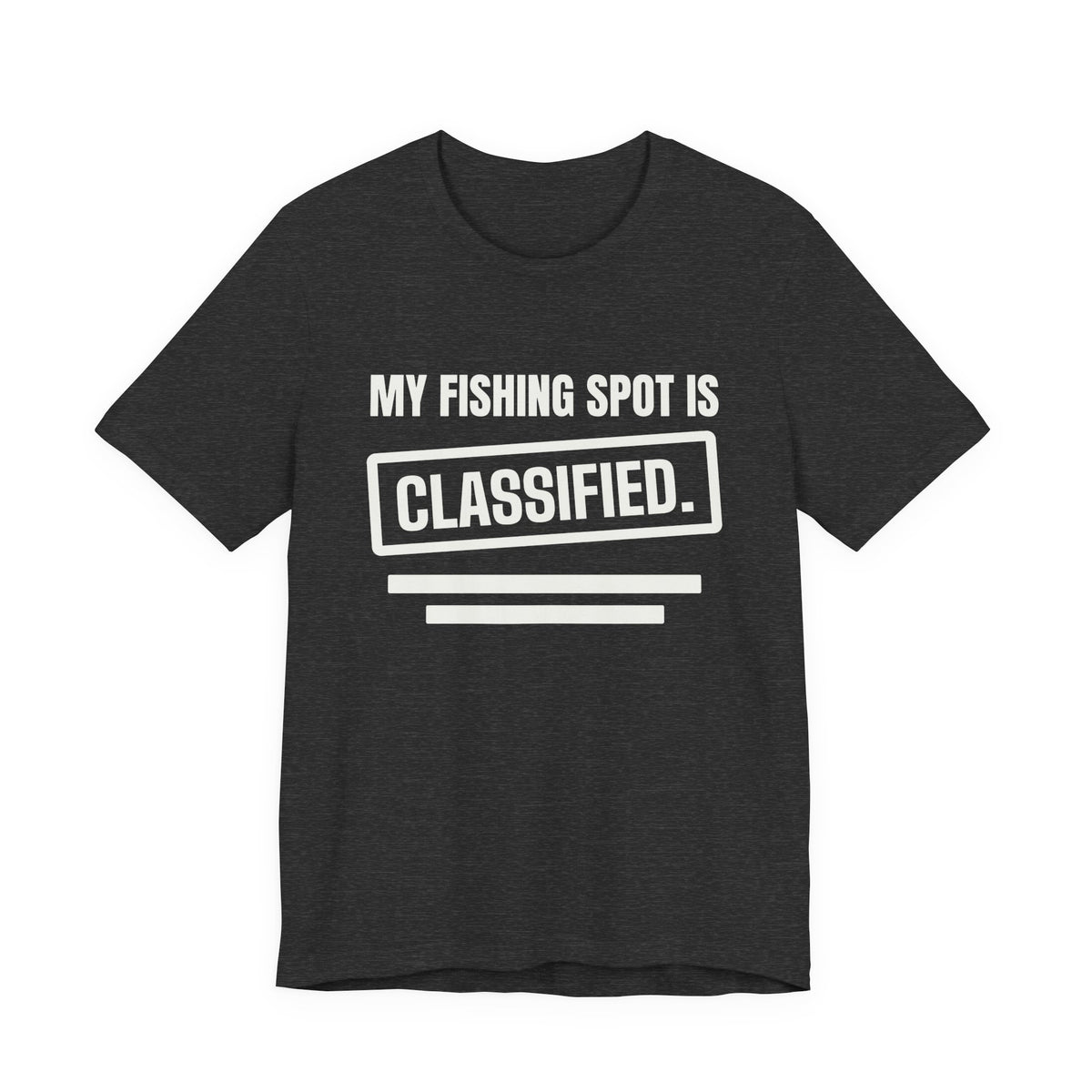 My Fishing Spot Is Classified Tee (Dark)