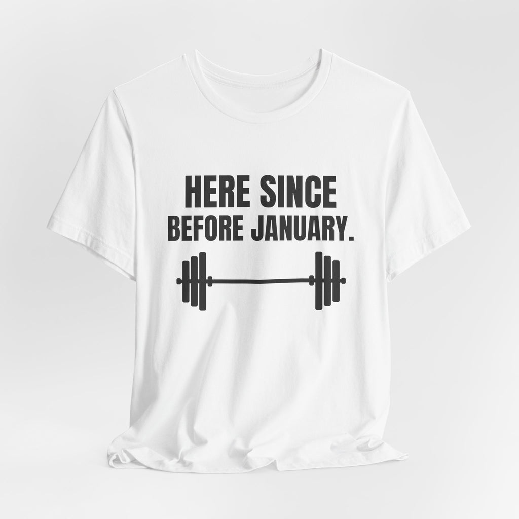 Here Since Before January Tee (Light)