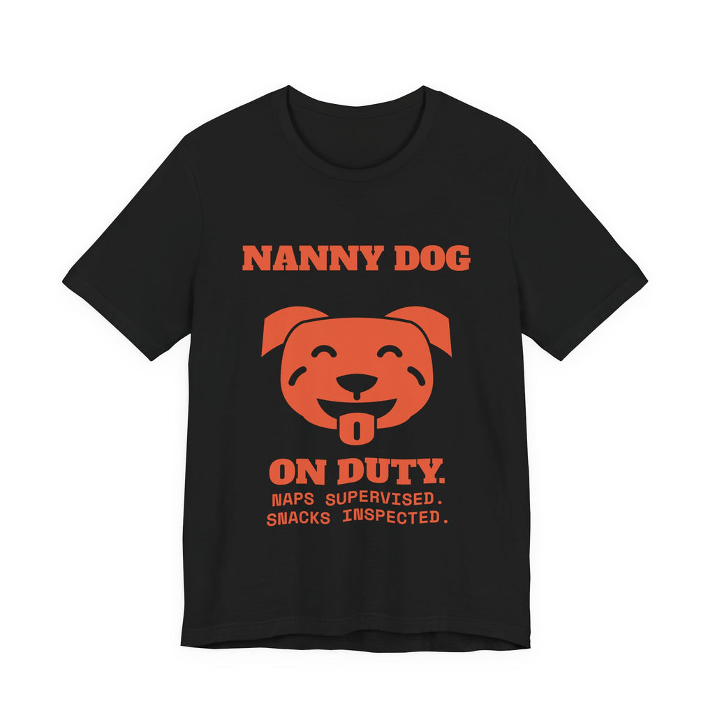 Nanny Dog on Duty Tee (Orange)