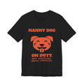 Nanny Dog on Duty Tee (Orange)