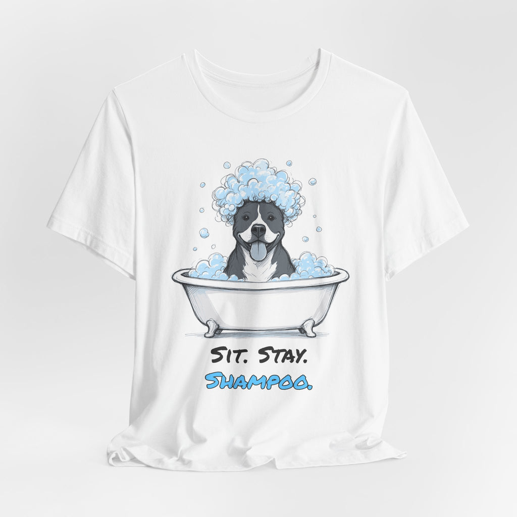 Sit. Stay. Shampoo. Tee