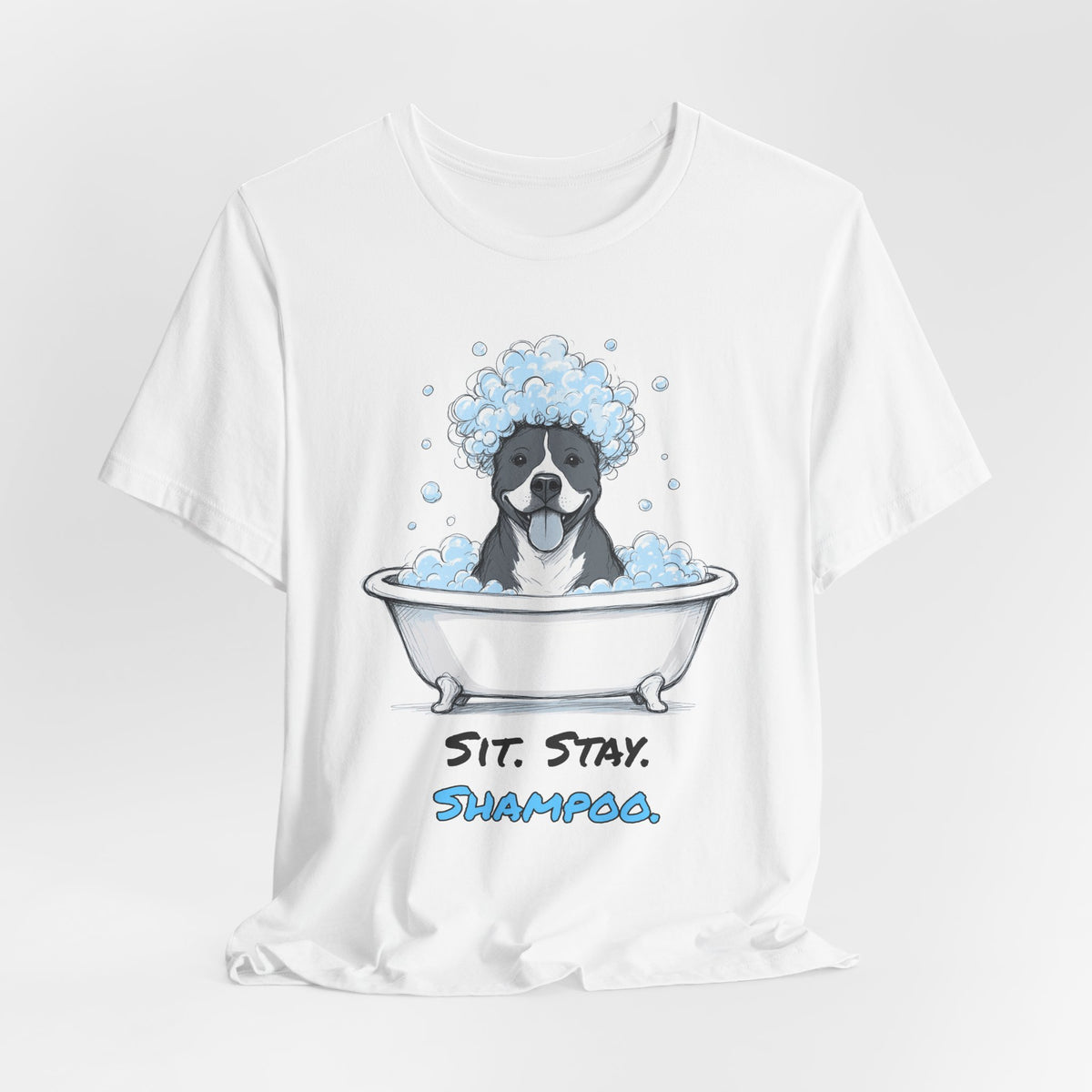 Sit. Stay. Shampoo. Tee