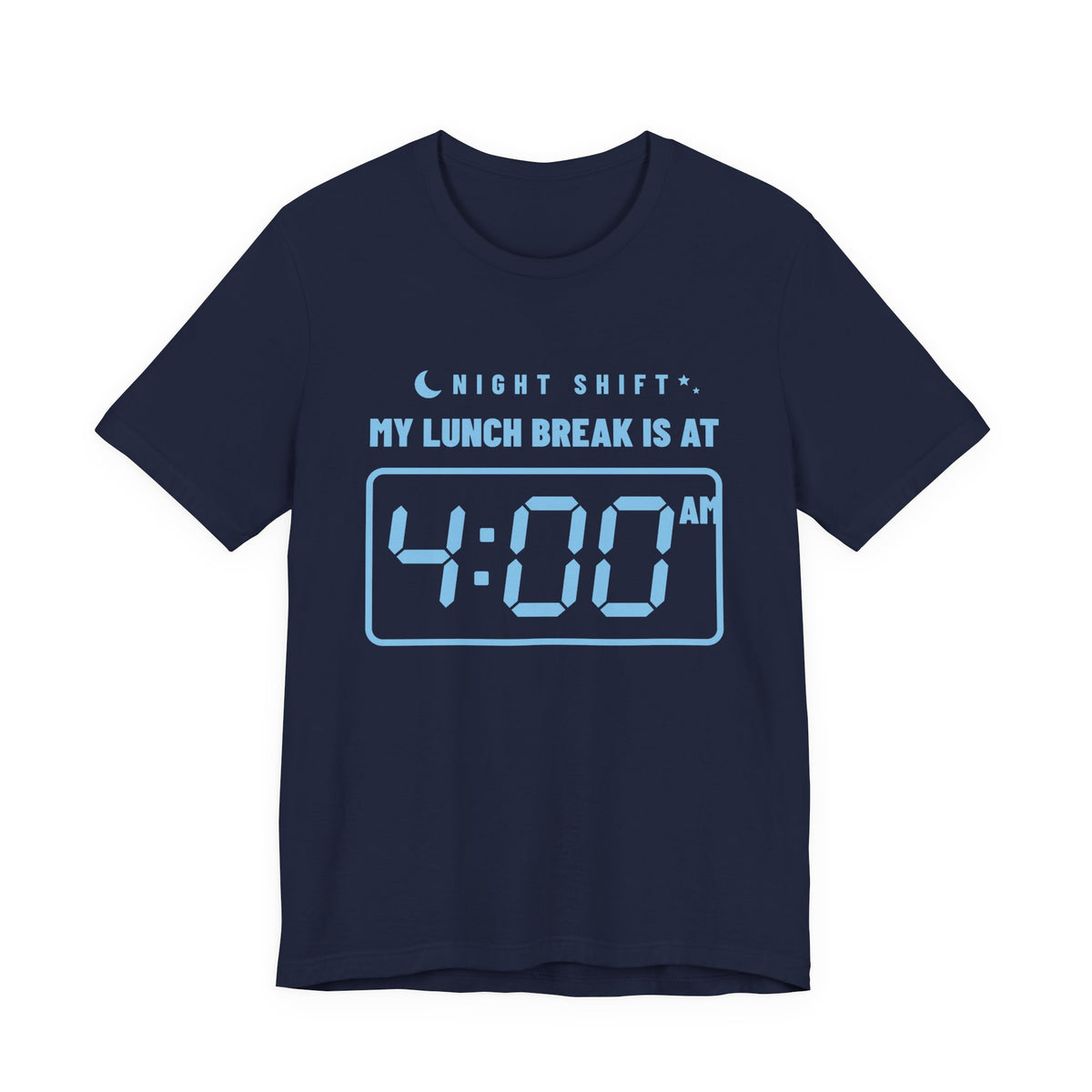 My Lunch Break Is at 4 AM Tee (Sky Blue Ink)