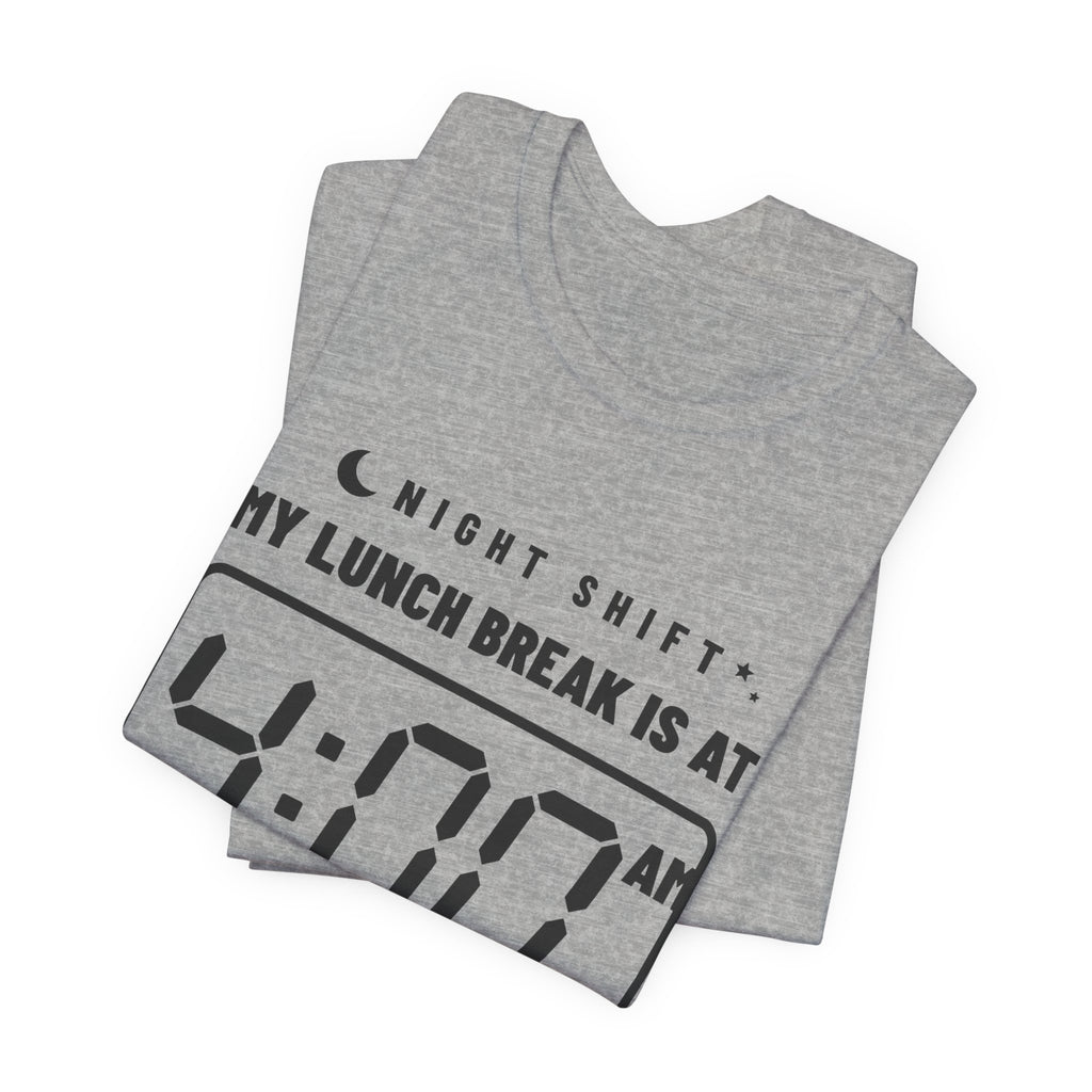 My Lunch Break Is at 4 AM Tee (Light)