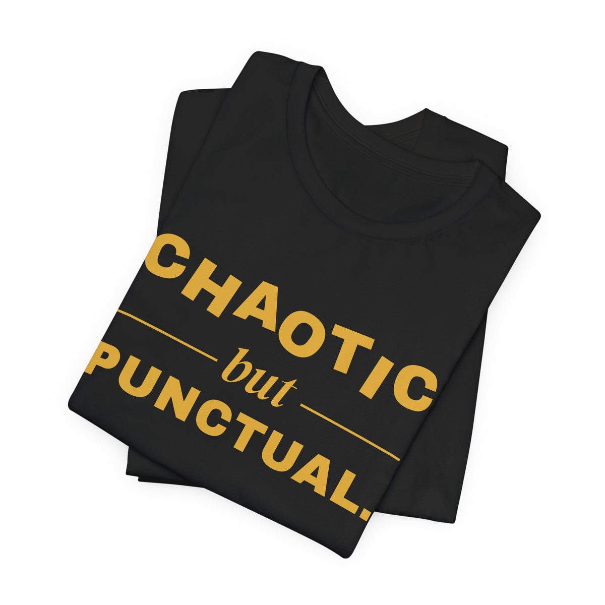 Chaotic but Punctual Tee (Gold Ink)