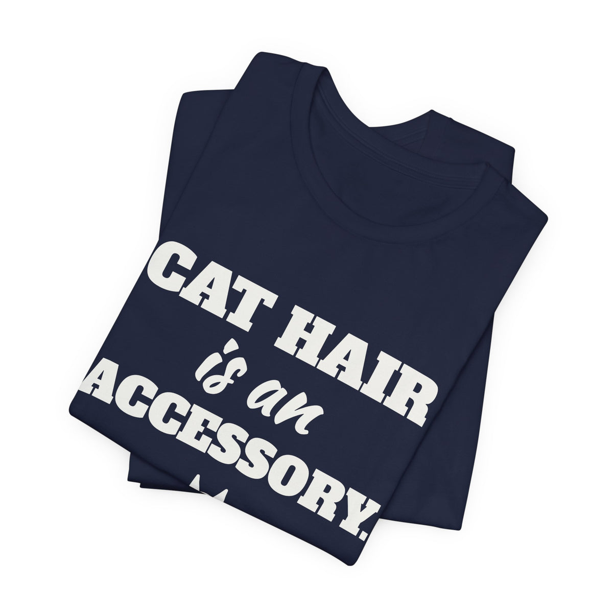 Cat Hair Is an Accessory Tee (Dark)