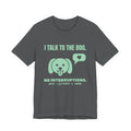 I Talk to the Dog Tee (Mint Green Ink)