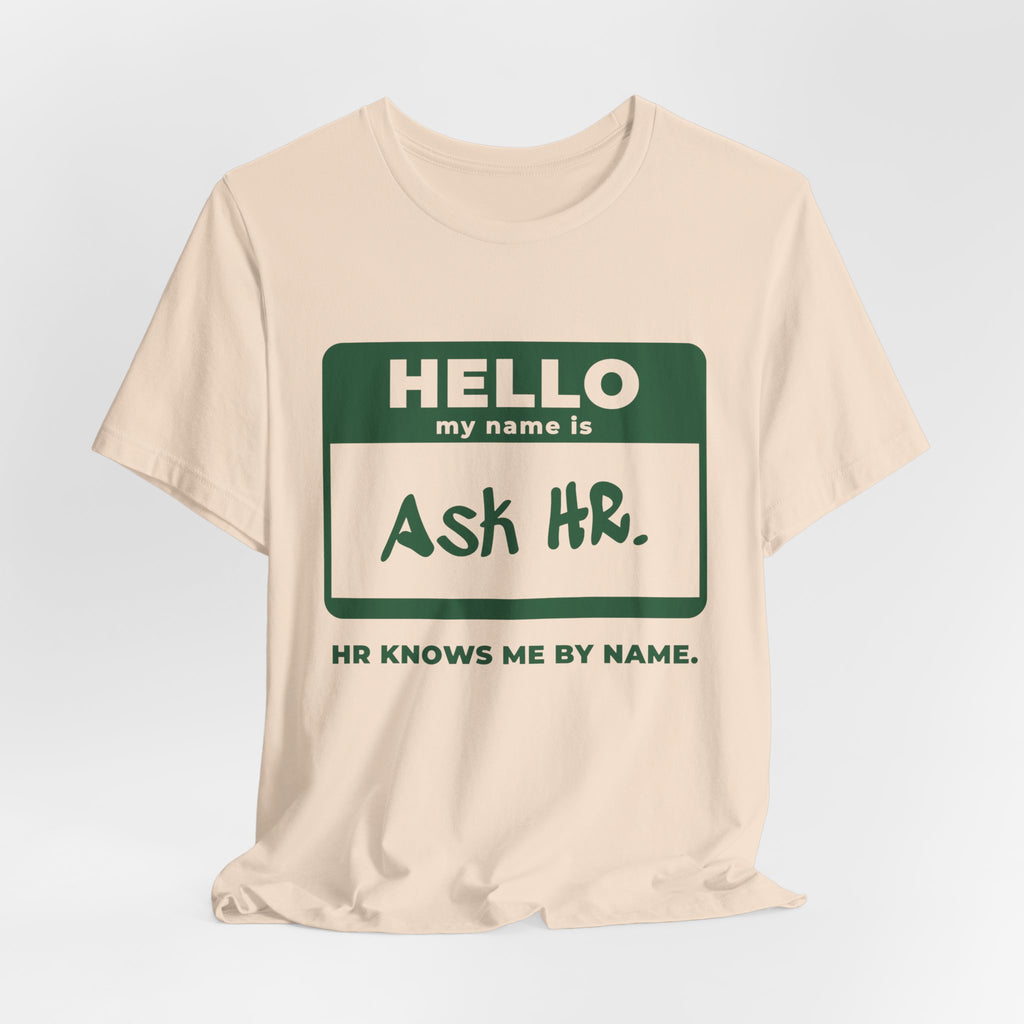 HR Knows Me by Name Tee (Forest Green Ink)
