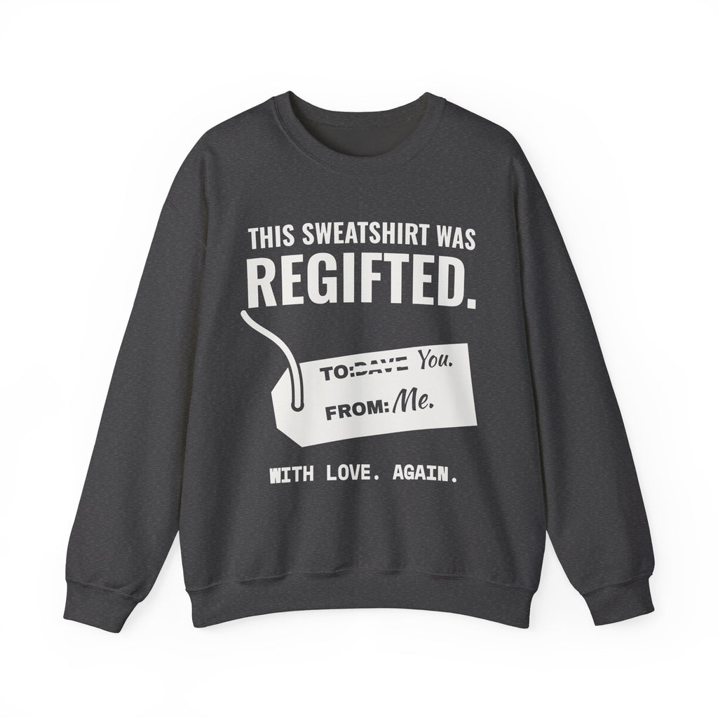 This Sweatshirt Was Regifted Crewneck Sweatshirt (Dark)