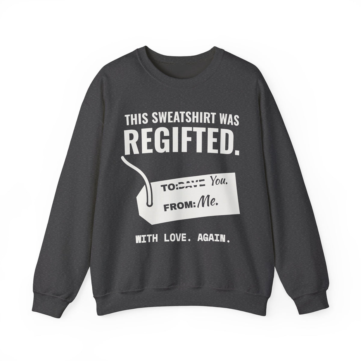 This Sweatshirt Was Regifted Crewneck Sweatshirt (Dark)