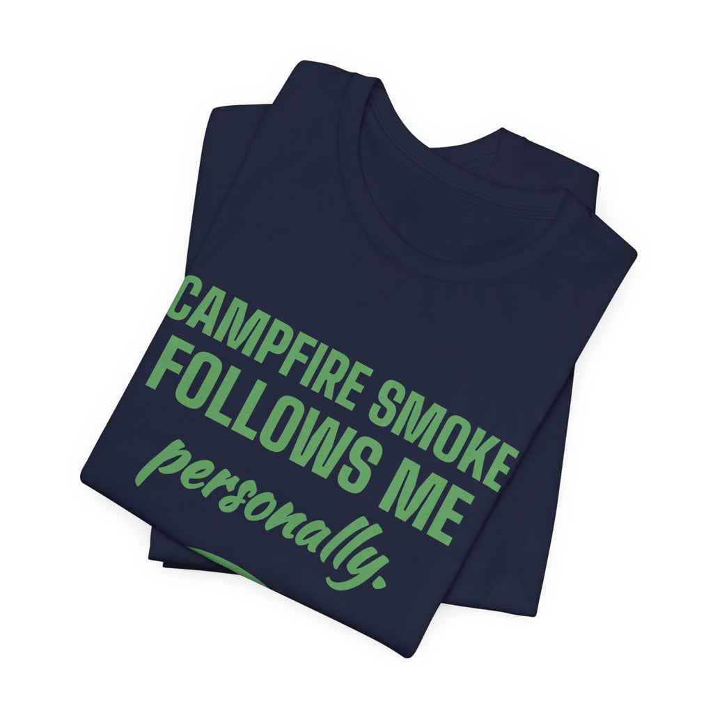 Campfire Smoke Follows Me Personally Tee (Pine)