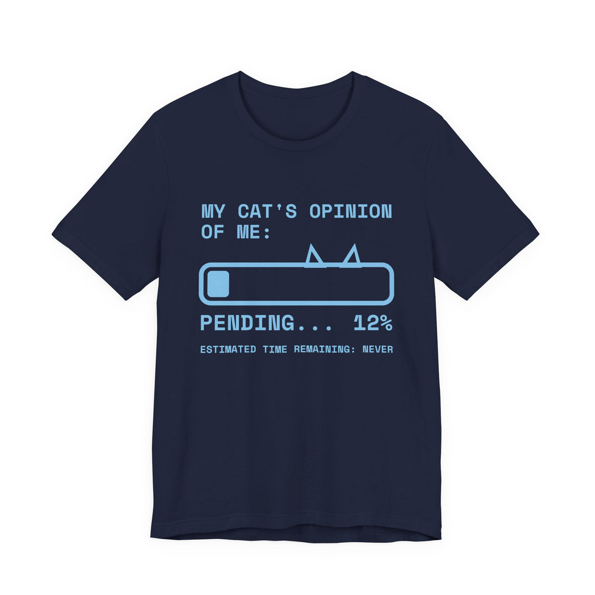 My Cat's Opinion of Me: Pending Tee (Sky Blue Ink)