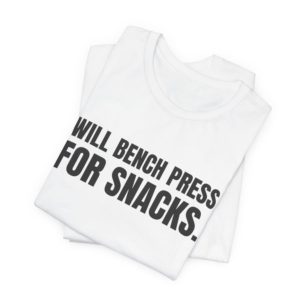 Will Bench Press for Snacks Tee (Light)